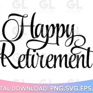 Happy Retirement SVG, Cake Topper svg, Happy Retirement Cake Topper svg, Retirement svg, dxf and png instant download, Enjoy Retirement svg