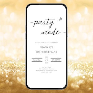 May include: A smartphone displays a digital invitation with the words "party mode" in elegant script. The invitation is for Frankie's 30th birthday, scheduled for December 27, 2025, at 9:00 AM. The design is minimalist with a gold background.