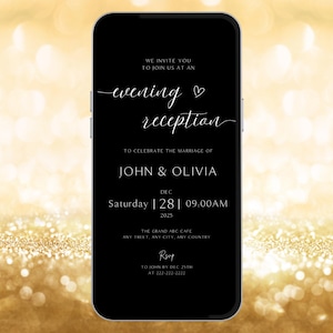 May include: A black smartphone screen displays a wedding invitation. The invitation text is in white, with the words "evening reception" in a cursive font. The invitation includes the names John & Olivia, the date, time, and location.