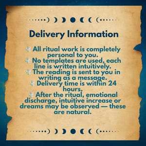 May include: A parchment-style paper with a blue background features the text "Delivery Information." The text describes personalized ritual work, intuitive writing, and delivery within 24 hours. The image includes moon phase illustrations.