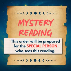 以下が含まれることがあります： 赤い文字で「MYSTERY READING」と書かれた羊皮紙風の背景。その下に、白い長方形に「This order will be prepared for the SPECIAL PERSON who sees this reading.」と書かれています。