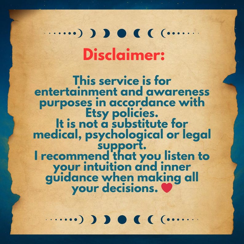 May include: A parchment-style paper with a blue border and celestial design. The text "Disclaimer:" is in red, followed by a statement about entertainment purposes and Etsy policies. It advises against using the service for medical, psychological, or legal support.