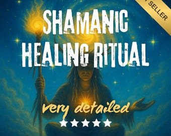 Very Detailed Shamanic Healing Ritual, Clear Energy Blocks, Soul Retrieval, Release Trauma, Personalized & Powerful, Deep Spiritual Cleanse