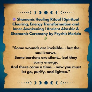 May include: A parchment-style graphic with a blue starry background. The text reads "Shamanic Healing Ritual" and a quote about invisible wounds and letting go. The graphic includes moon phase illustrations.