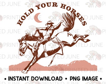 Hold your Horses PNG Image, Digital Image, Retro Sublimations, Western Sublimations, Designs Downloads, Shirt Design, Sublimation Design