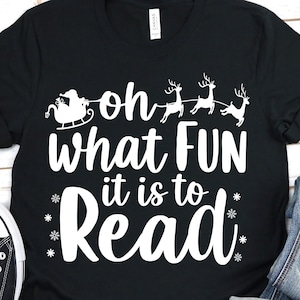 Funny Librarian Christmas Svg , Oh What Fun it is to Read Svg , Book Lover Svg , Winter Holiday Svg , School Librarian Shirts Png Dxf Eps