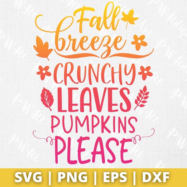 Fall Breeze, Crunchy Leaves, Pumpkins Please SVG , Halloween Svg , Fall Svg , Crunchy Leaves , Autumn Svg , Svg files for cricut ,Silhouette