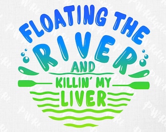 Floating the River SVG: Funny Summer Vacation Cut File (Digital Download)