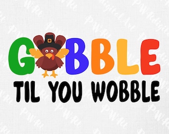 Gobble Til You Wobble Truthahn SVG: Thanksgiving Clipart, Schnittdateien für Cricut