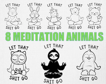 Meditation Animals SVG Bundle: Yoga Sloth , Let it go funny quote files