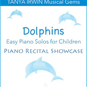 Dolphins - easy charming piano solos for children and beginners, elementary level, beautiful piano recital showcase.