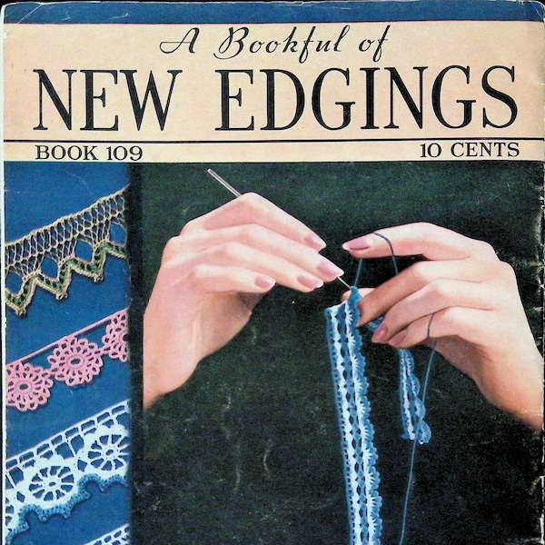 1930's Vintage Crochet Book - A Bookful of New Edgings - Knitted Lace, Hairpin Lace, Crochet - Digital Download PDF