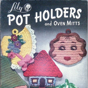 May include: Vintage crochet pattern book cover featuring Lily brand yarn. The cover shows five crocheted pot holders in various shapes and colors, including a house, a flower, a face, and an orange. The text on the cover reads "Lily Pot Holders and Oven Mitts Design Book No. 59 10¢".