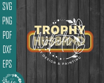 Trophy Husband Svg Etsy