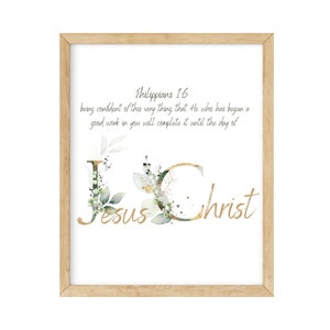 Philippians 1:6 &quot;..He who has begun a good work in you will complete it until the day of Jesus Christ;&quot; Bible verse, Wall art, Home decor