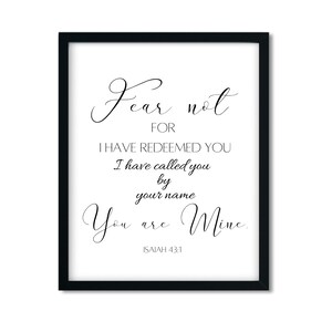 Isaiah 43:1 &quot;..Fear not, for I have redeemed you; I have called you by your name; You are Mine&quot; Bible verse, Wall art,Digital download print