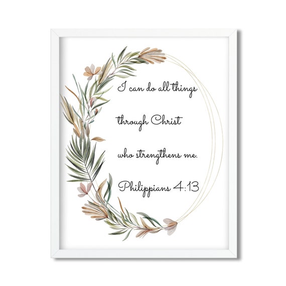 Philippians 4:13 i Can Do All Things Through Christ Who Strengthens Me  Bible Verse, Wall Art, Christian Gift, Christian Home Decor, Print 