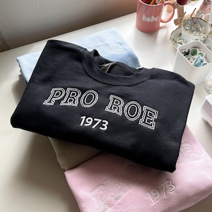Pro Roe Embroidered Sweatshirt Roe V Wade Shirt Pro Roe shirt Pro Roe 1973 RBG Embroidered Crewneck College Sweatshirt Sorority Sweatshirt
