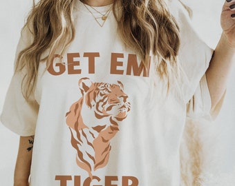 Go Get Em Tiger Tee Tiger Shirt Year Of The Tiger T Shirt Shirt Tiger Graphic Tee Easy Tiger Shirt Womens Tiger Shirt Vintage Tiger Tee