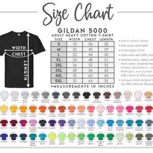 May include: Size chart for Gildan 5000 adult heavy cotton t-shirts. The chart shows the width, chest, and length measurements in inches for sizes S through 5XL. The chart also includes information about the fabric composition for different colors.