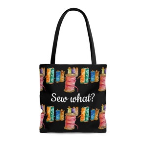Sewing Bag, (Sew What tote Bag), Quilt Bag, Quilt Tote Bag, Sewing Tote Bag, Sewing Bag, Sewers Gift, Quilter Present