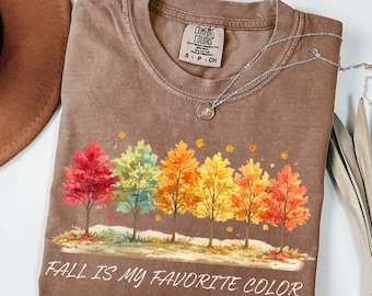 Fall Is My Favorite Color Shirt, Autumn Vibes Shirt, Comfort Colors® Fall Lover Shirt, Thanksgiving Shirt, Cute Autumn Shirt, Fall Gift