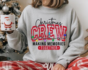 Christmas Crew Making Memories Together Sweatshirt, Retro Christmas Shirt, Christmas Family Matching Shirt, Christmas Group T-Shirt