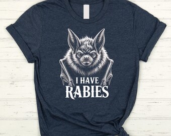 I Have Rabies Shirt, Funny Bat Tee, Weird Oddly Specific Shirt, Dark Humor Gift, Sarcastic Animal Shirt, Comfort Colors