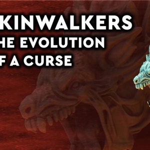 May include: A digital illustration of a monstrous creature with a wolf-like head and a humanoid body. The creature is a mix of green and blue hues, with sharp teeth and claws. The text "SKINWALKERS THE EVOLUTION OF A CURSE" is displayed in white letters.