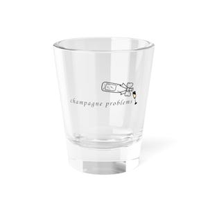 Champagne Problems swiftie shot glass, 1.5oz