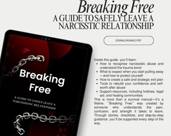 Breaking Free : A Guide to Safely Leave a Narcissistic Relationship