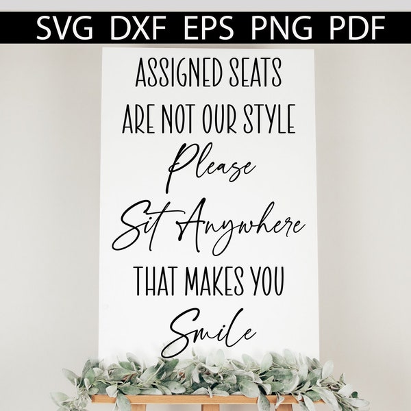 Open Seating Sign, Wedding Sign SVG, Assigned Seats are Not Your Style, Wedding Sign Download, Quinceanera, Cricut Wedding, Bat Mitzvah, PDF