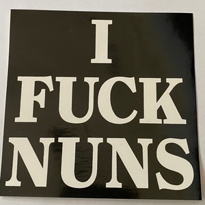 I Fuck Nuns Sticker - Free USA Shipping