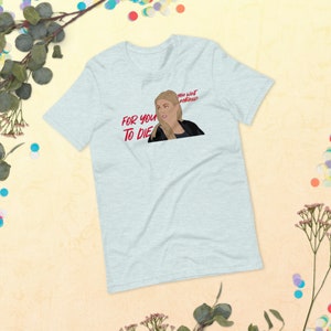 Ariana Madix Vanderpump Regeln, damit Sie Unisex T-Shirt sterben