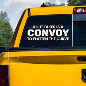 All It Takes Is A Convoy Decal, Patriot Decal, Freedom Convoy Decal, Truther Decal, Canada Decal, Freedom Convoy 2022 Decal, Truckers Decal