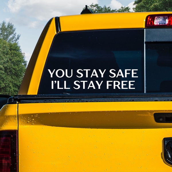 You Stay Safe I'll Stay Free Decal Canada Freedom Decal Bible Verse Bumper Sticker Patriot Decal Conspiracy Decal Truther Trump Sticker