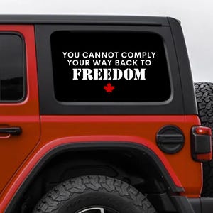 You Cannot Comply Your Way Back to Freedom Decal, Patriot Decal, Freedom Convoy Decal, Truck Decal, Canada Decal, Freedom Fighter Car Decal
