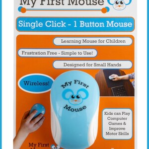 May include: A blue and white single-button computer mouse designed for small hands. The mouse features a cartoon mouse illustration and the text "My First Mouse". The packaging includes the text "Single Click - 1 Button Mouse", "Learning Mouse for Children", "Frustration Free - Simple to Use!" and "Designed for Small Hands".