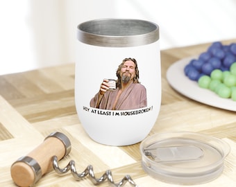 The Dude - Big Lebowski 12oz Insulated Wine Tumbler