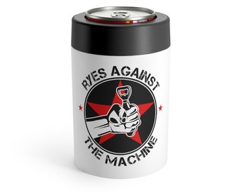 Ryes Against The Machine Beer Can Holder