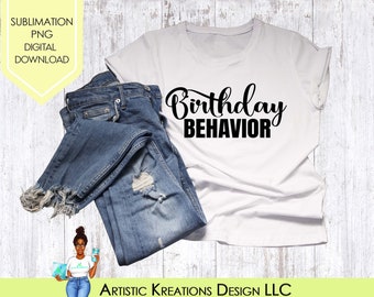 Birthday Behavior Sublimation Design, PNG SVG (Digital Download)