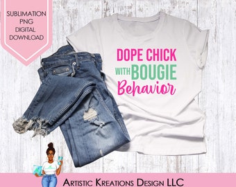 Dope Chick With Bougie Behavior SVG, PNG, Sublimation Designs Descargar, Digital