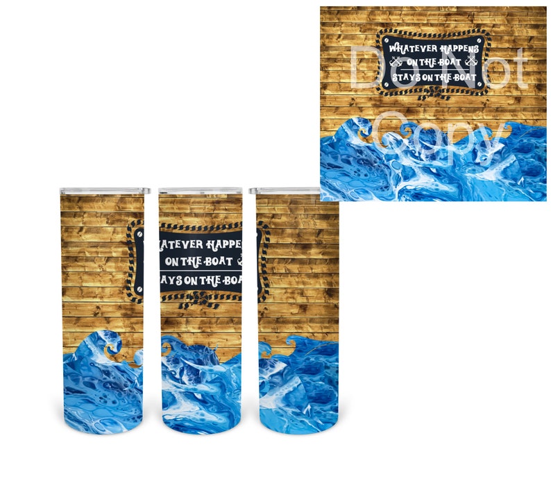 What Happens on the Boat stays on the boat tapered straight 20 oz skinny tumbler digital download PNG sublimation image 1