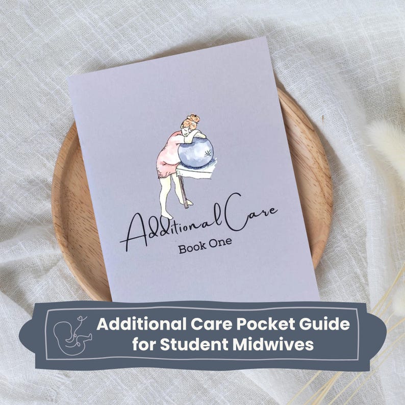 May include: A light purple book titled Additional Care Book One, featuring a watercolor illustration of a person leaning on a blue birthing ball. The cover includes the text Additional Care Book One in black script and sans-serif font.