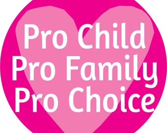 Pro child pro family pro choice bumper sticker