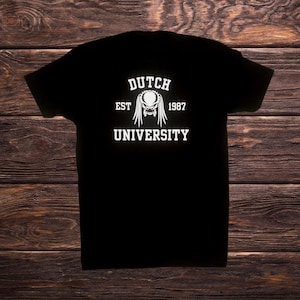 Dutch University Arnold Schwarzenegger Predator Inspired Horror Movie Sci-Fi Alien University Festival Party Rave Father&#39;s Day Shirt