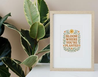 Bloom Where You're Planted | Positive Inspirational Quote PNG | Preppy Typography Design for Shirts & Crewnecks