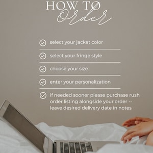 May include: How to order a jacket: select your jacket color, fringe style, size, and enter your personalization. If you need your order sooner, purchase a rush order listing alongside your order and leave your desired delivery date in the notes.