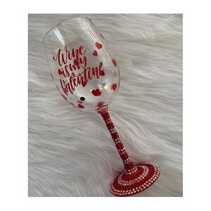 Red, Pink and Gold Bedazzled Valentine&#39;s Day Wine Glass | Bling Wine Glass | Wine is My Valentine | Wine Lover Gifts | Valentine&#39;s Day gift