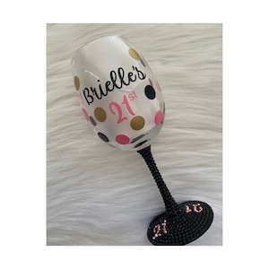 Personalized 21st birthday wine glass, custom birthday wine glass, milestone birthday wineglass, polka dot wine glass, bling wine glass